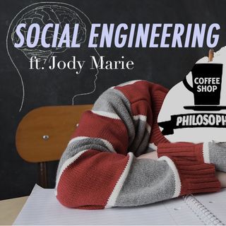Coffee Shop Philosophy - Episode 20 - Social Engineering