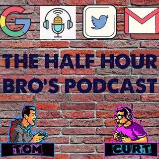 Bumming with Curt from The Half Hour Bro's Podcast
