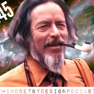 Episode #345 Alan Watts, Business, Life & The Universe Are All One
