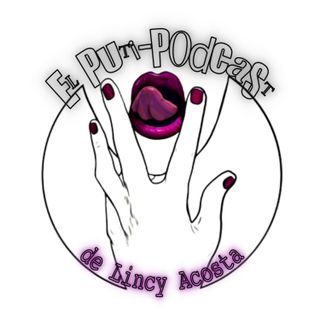 El Puti-Podcast de Lincy Acosta