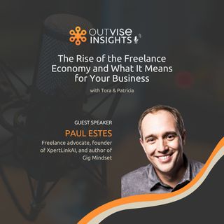 The Rise of the Freelance Economy and What It Means for Your Business - with guest speaker Paul Estes