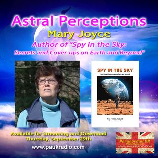Astral Perceptions - Mary Joyce: Spy in the Sky