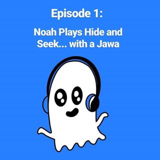 Noah Plays Hide and Seek With a Ghost Jawa