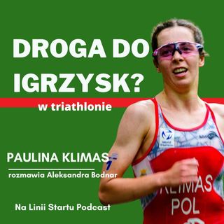 #41 Droga do igrzysk w triathlonie - Paulina Klimas