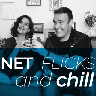 Net Flicks and Chill 53 - Recomendaciones para ver en streaming en Agosto 2021