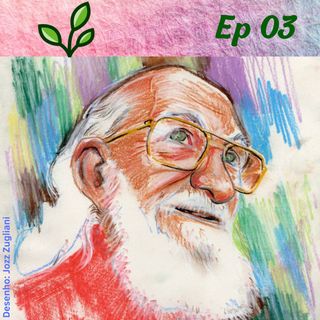#03 - O centenário de Paulo Freire e a grandeza da sua obra