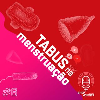 #6- Tabus na Menstruação