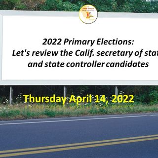 Primary Elections: Let's review the Calif. secretary of state and state controller candidates