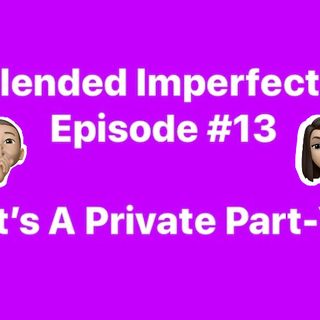 #13 - It’s A Private Part-Y!!!