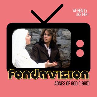 Fondavision: Agnes of God (1985)