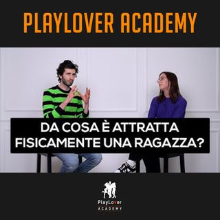 715 - Da cosa è attratta fisicamente una ragazza?