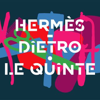 Hermès Dietro le Quinte