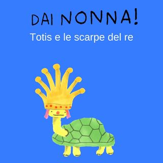 Totis e le scarpe del re - terza serie