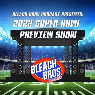 2022 Super Bowl Preview Show