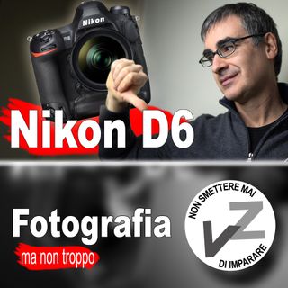 Nikon D6: nuova Ammiraglia e nuovo ERRORE