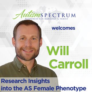 Research Insights into the AS Female Phenotype with Dr. Will Carroll
