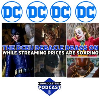 The DCEU Debacle Drags on While Streaming Prices Are Soaring (ep.239)