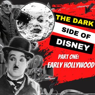 The Dark Side of Disney (Part One): Early Hollywood