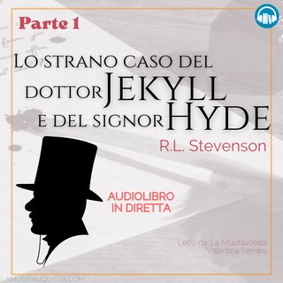 LO STRANO CASO DEL DOTTOR JEKYLL e DEL SIGNOR HYDE - R.L. Stevenson (Parte 1) 🎧 Audiolibro in Diretta 📖
