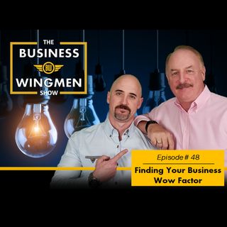 048- Finding Your Business Wow Factor