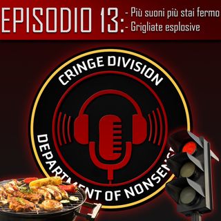 Episodio 13 - Semafori epici e grigliate esplosive