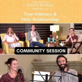 Community Session - "Holy Relationship" Online Retreat with Jiska, Nicolas, Linda and Zach - February 2022