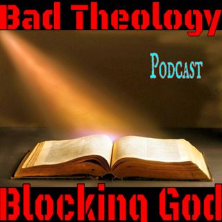 Bad Theology Blocking God