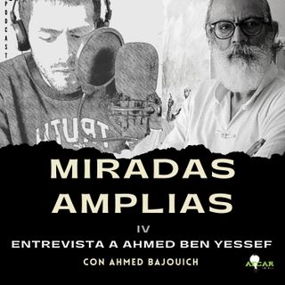 MIRADAS AMPLIAS IV - AHMED BEN YESSEF