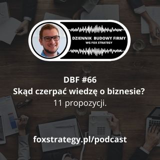 DBF #66: Skąd czerpać wiedzę o biznesie? 11 propozycji [BIZNES]