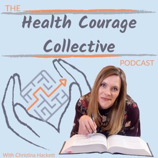 1: What is the Health Courage Collective Podcast?