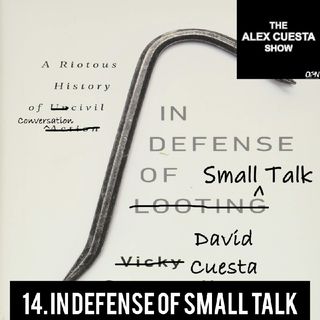 14. In Defense of Small Talk