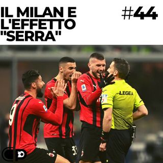 #44: Il Milan e l'effetto "Serra"