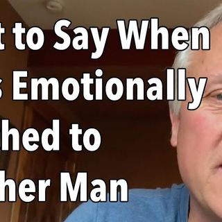 Emotional Affair - What to Say When She is Emotionally Attached to Another Man