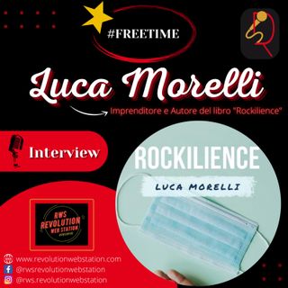 INTERVISTA LUCA MORELLI - IMPRENDITORE, INFERMIERE COVID e AUTORE DEL LIBRO "ROCKILIENCE"