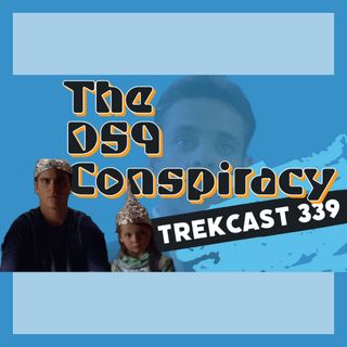 Trekcast 339: The DS9 Conspiracy