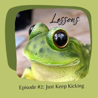 2-Lessons-JustKeepKicking