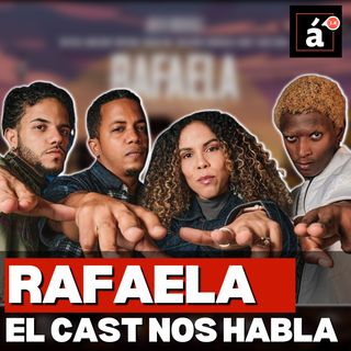“Rafaela”: Sus actores hablan del realismo tras las cámaras