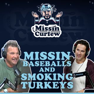 133. Missin Baseballs and Smoking Turkeys