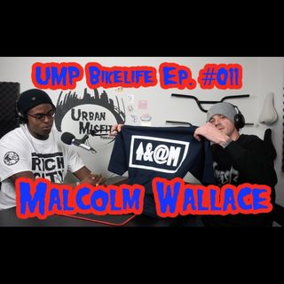 UMP Bikelife Ep #011 Malcolm Wallace, Welcome to the Throne Cycles Family!