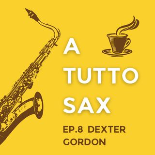 EP.8 Dexter Gordon