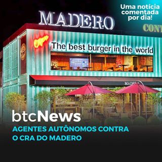 BTC News - Agentes autônomos contra o CRA do Madero