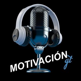 MotivaciónGt El Podcast