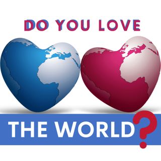 Do You Love The World? [Morning Devo]