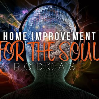Home Improvement for the Soul - Episode 11 "Journey from Academia to Spirituality"