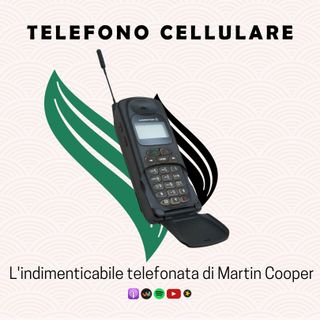 Telefono Cellulare| L'indimenticabile telefonata di Martin Cooper