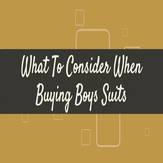 What To Consider When Buying Boys Suits