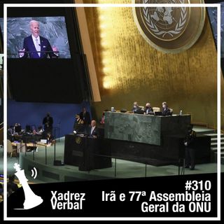 Xadrez Verbal #310 - 77ª Assembleia Geral da ONU