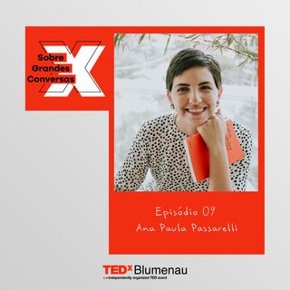 09 - Ana Paula Passarelli, sobre gênero, influência e criadores