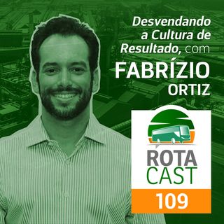 Rotacast CSP #109 - Desvendando a Cultura de Resultado, com Fabrízio Ortiz