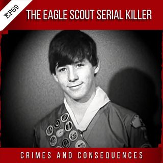 EP89: The Eagle Scout Serial Killer
